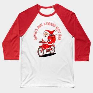 Santa's Got a Brand New Bag Baseball T-Shirt